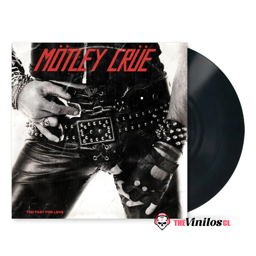 Mötley Crüe – Too Fast For Love Vinilo