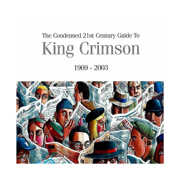 King Crimson – The Condensed 21st Century Guide To King Crimson 1969 - 2003 CD