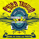 Chico Trujillo – La Reina De Todas Las Fiestas Vinilo