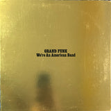 Grand Funk ‎– We're An American Band Vinilo